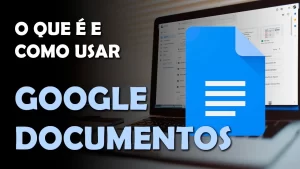 Leia mais sobre o artigo O que é e como usar o Google Documentos?